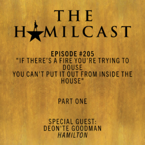 #205: Deon'te Goodman // Hamilton Broadway // Part One