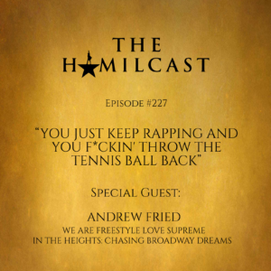 #227: Andrew Fried // Director of "We Are Freestyle Love Supreme"