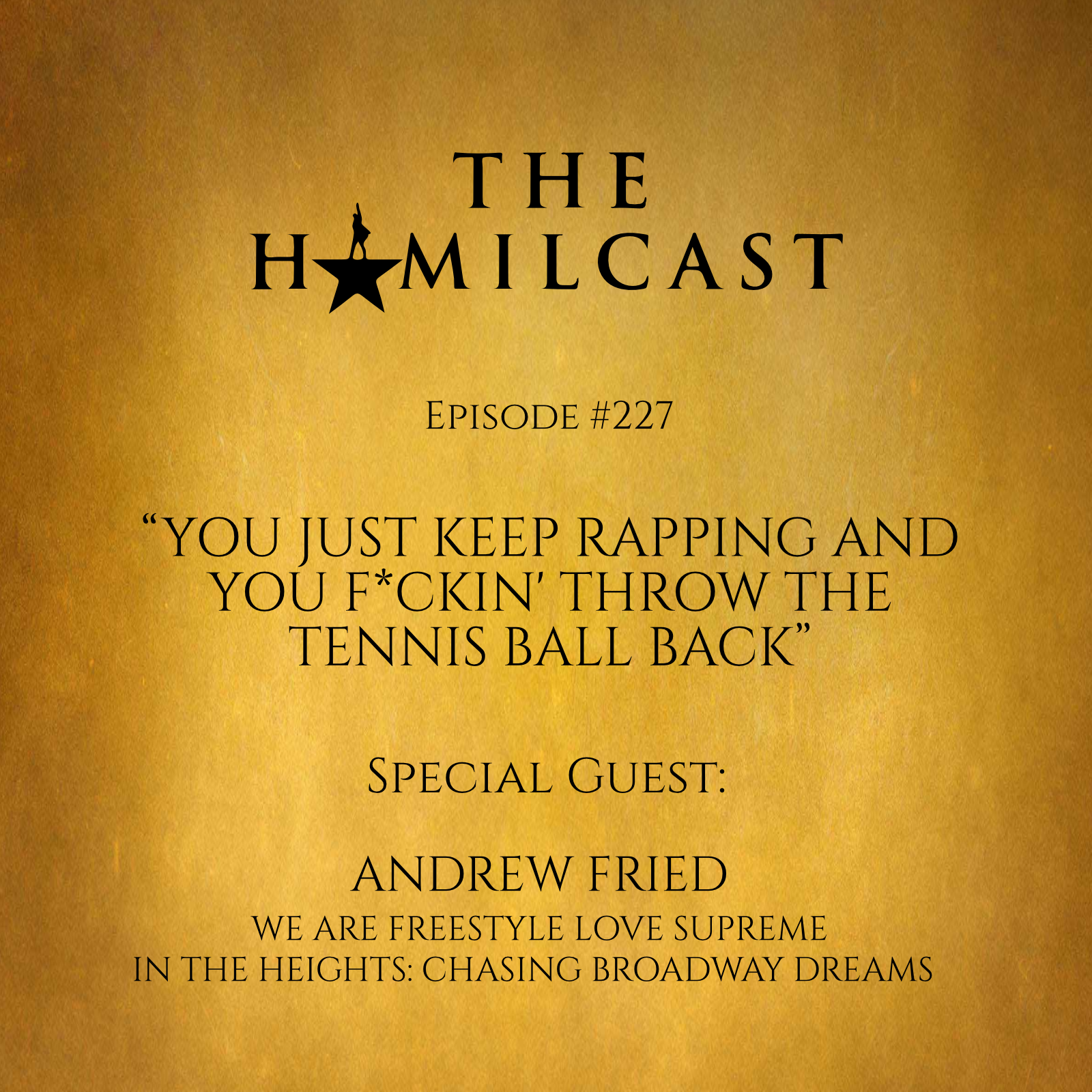 #227: Andrew Fried // Director of "We Are Freestyle Love Supreme"