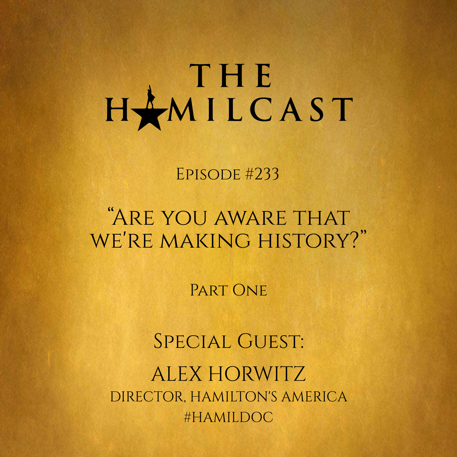 #233: Alex Horwitz // Director, "Hamilton's America" // Part One