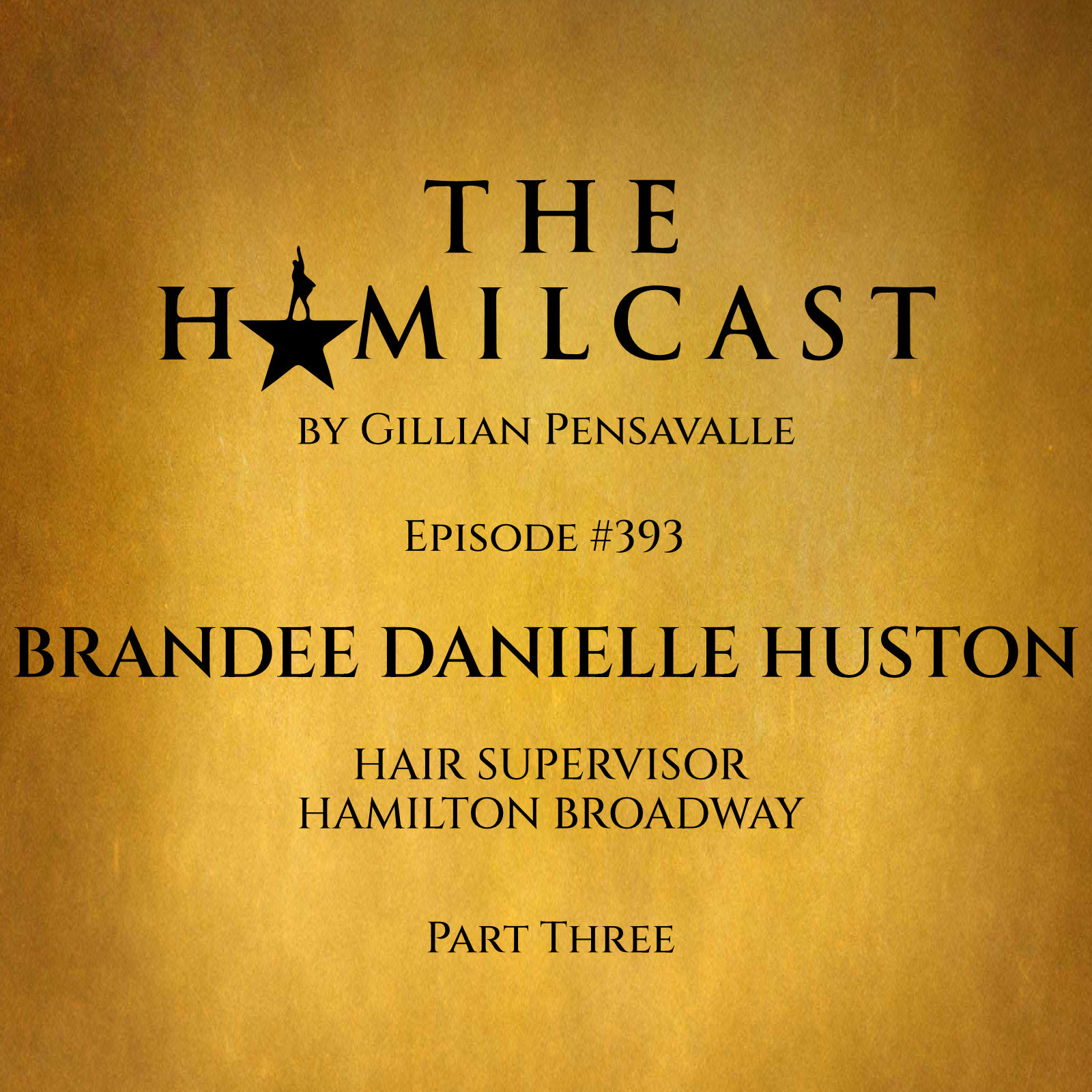 #393: Brandee Danielle Huston // Hamilton Broadway's Hair Supervisor // Part Three