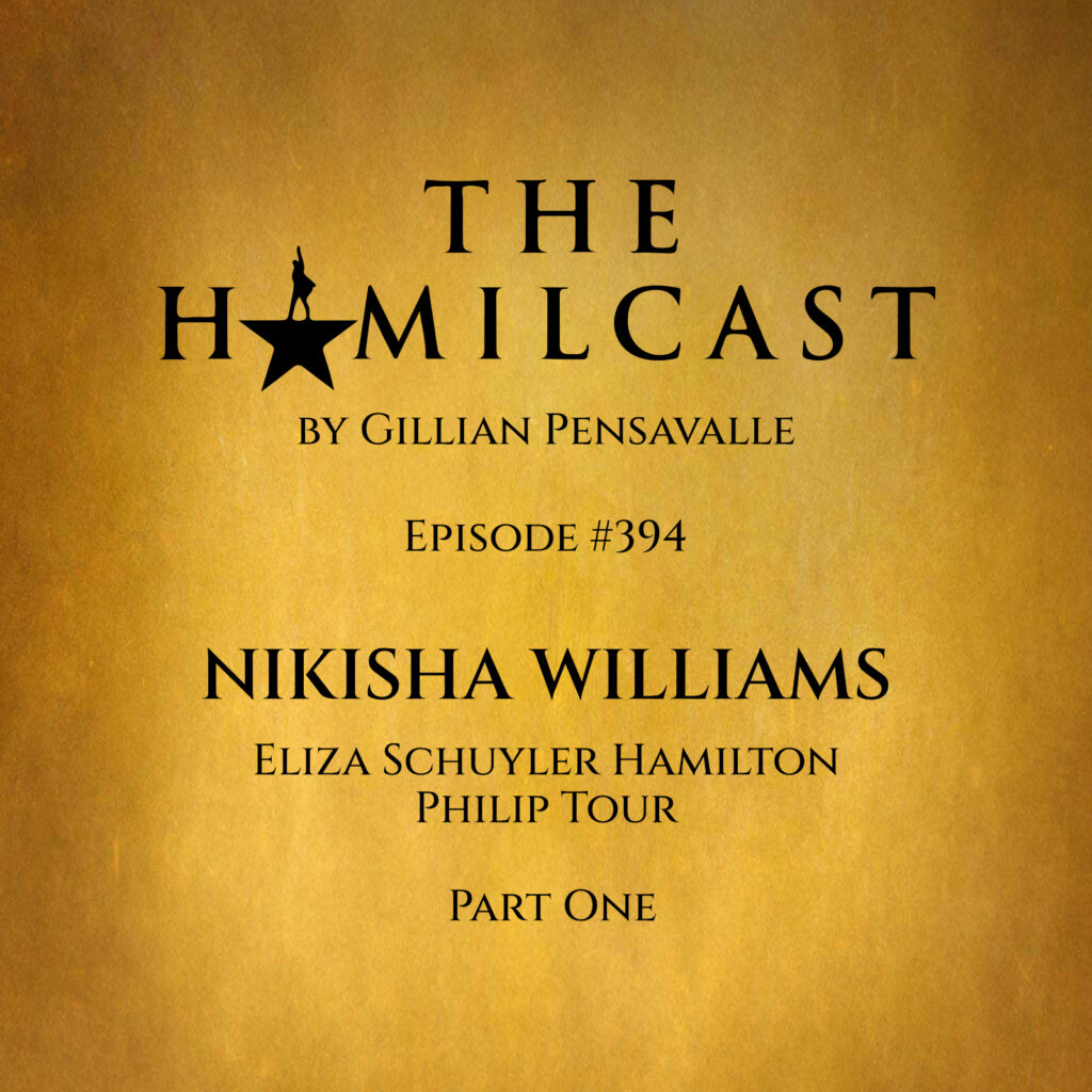 #394: Nikisha Williams // Eliza on the Philip Tour // Part One 