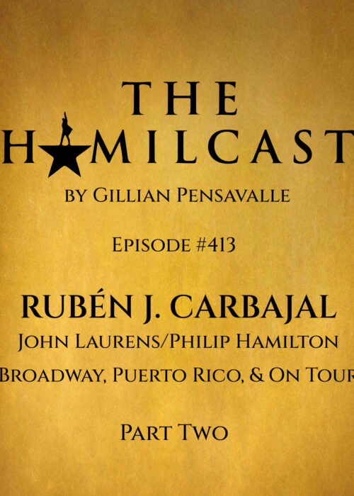 #413: Rubén J. Carbajal // Laurens/Philip on Broadway // Part Two