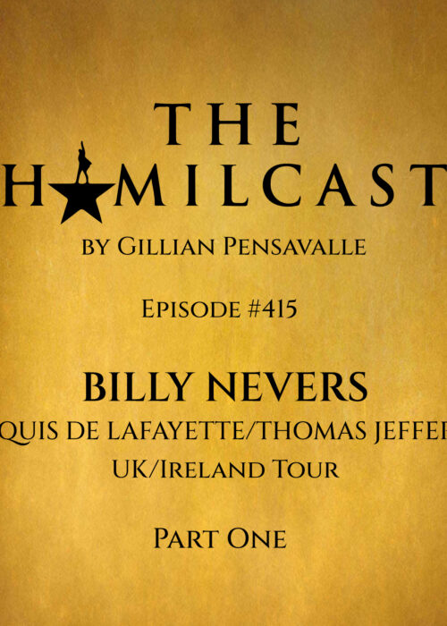 #415: Billy Nevers // Hamilton UK/Ireland: Lafayette/Jefferson // Part One