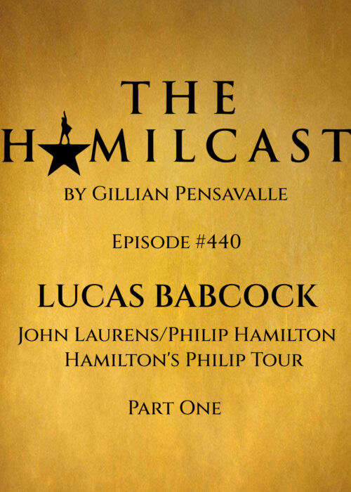 #440: Lucas Babcock // Laurens/Philip on Hamilton's Philip Tour // Part One