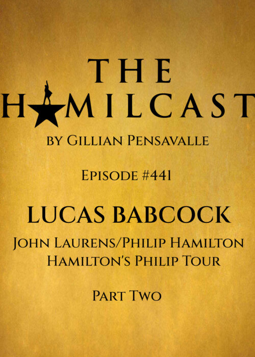 #441: Lucas Babcock // Laurens/Philip on Hamilton's Philip Tour // Part Two