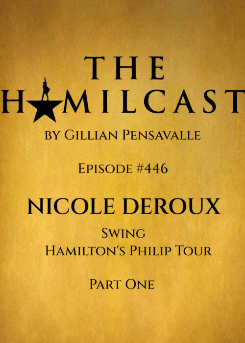 #446: Nicole deRoux // Swing on Hamilton's Philip Tour // Part One