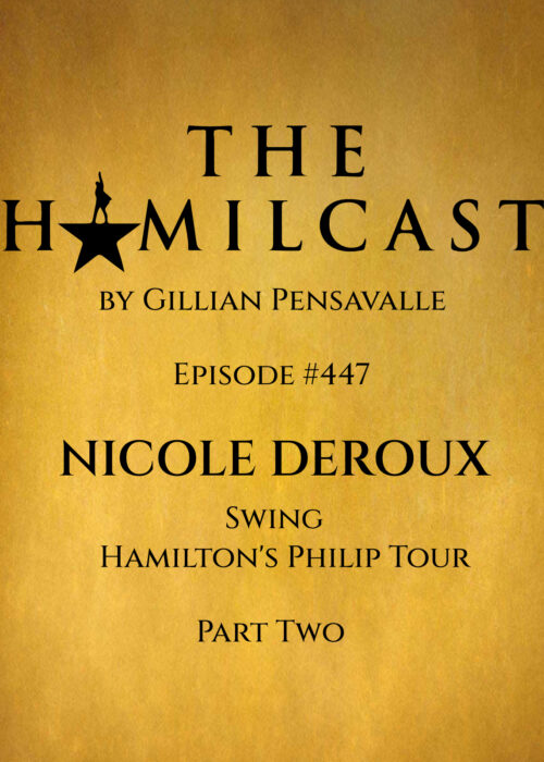 #447: Nicole deRoux // Swing on Hamilton's Philip Tour // Part Two