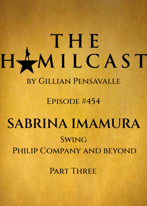 #454: Sabrina Imamura // Hamilton's Philip Tour // Part Three