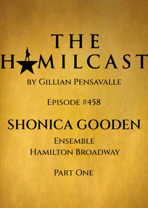 #458: Shonica Gooden // Hamilton on Broadway // Part One