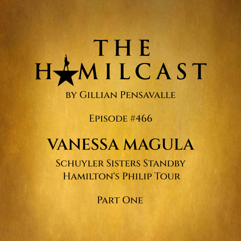 #466: Vanessa Magula // Hamilton's Philip Tour // Part One