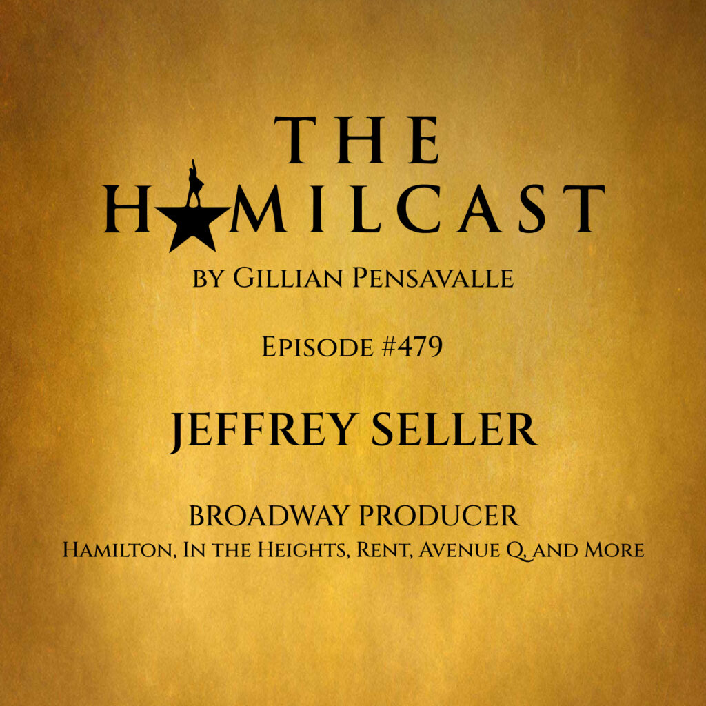 #479: Jeffrey Seller // Broadway Producer