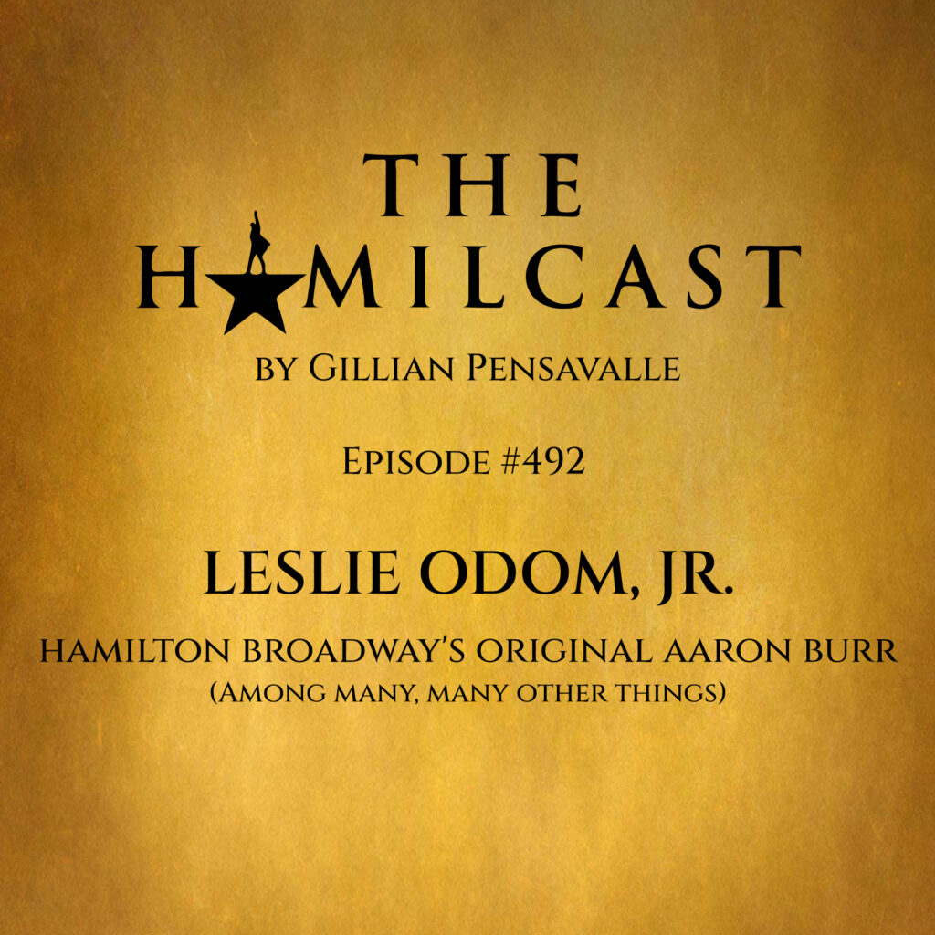 #492: Leslie Odom, Jr. // Hamilton Broadway's Original Aaron Burr